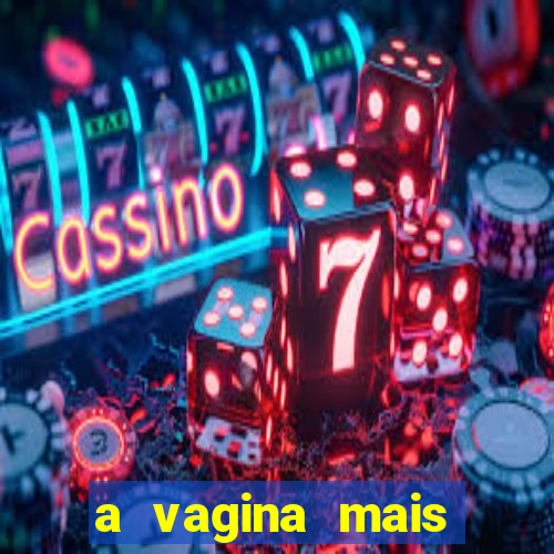 a vagina mais bonita do brasil